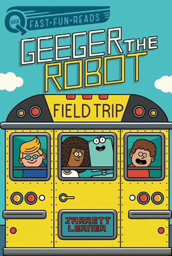 Field Trip (Geeger the Robot, Bk. 6, Quix)
