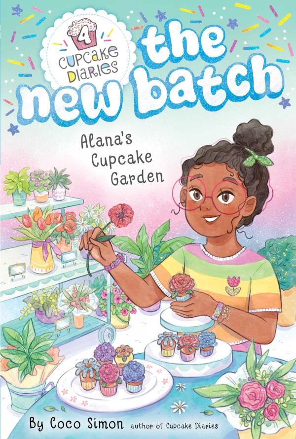 Alana's Cupcake Garden (Cupcake Diaries the New Batch, Bk. 4)