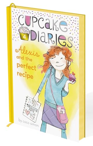 Alexis and the Perfect Recipe (Cupcake Diaries, Bk. 4)