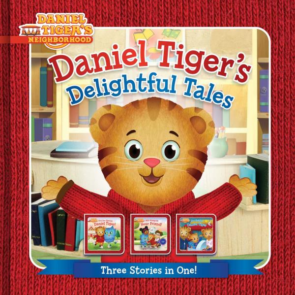 Daniel Tiger's Delightful Tales: 3 Stories in 1 (Daniel Tiger's Neighborhood)