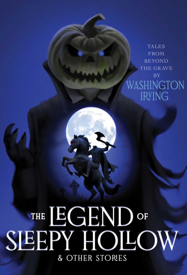 The Legend of Sleepy Hollow & Other Stories (Monstrous Classics Collection)