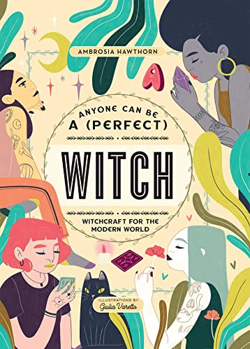 Anyone Can Be a (Perfect) Witch: Witchcraft for the Modern World