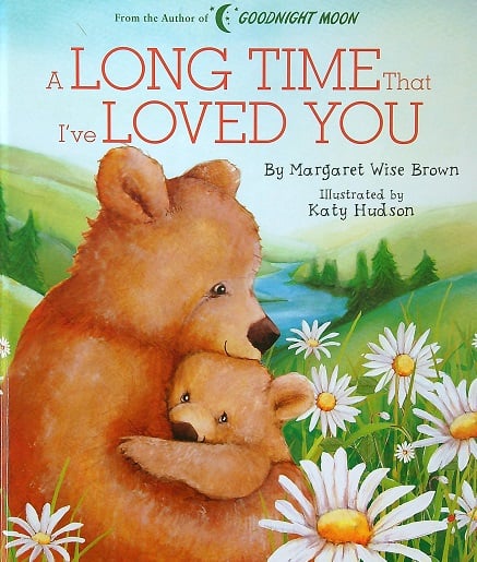 A Long Time That I've Loved You (Margaret Wise Brown Classics)