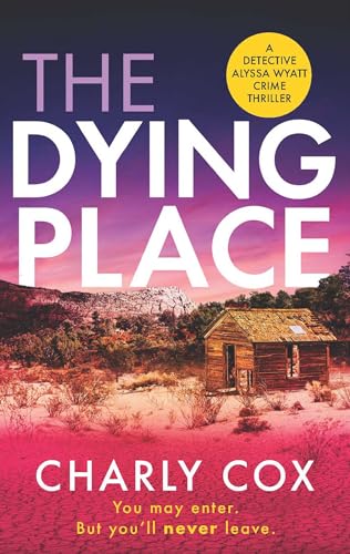 The Dying Place (Detective Alyssa Wyatt, Bk. 5)