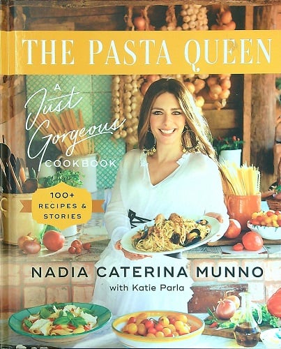 The Pasta Queen: A Just Gorgeous Cookbook