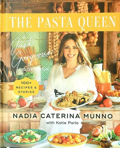 The Pasta Queen: A Just Gorgeous Cookbook