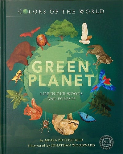 Green Planet: Life in Our Woods and Forests (Colors of the World)
