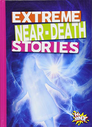 Extreme Near-Death Stories (That's Just Spooky!)