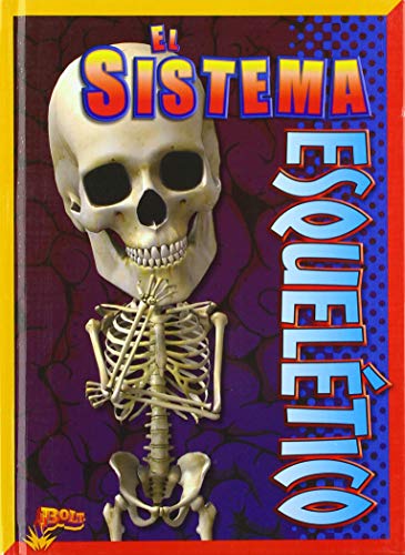 El Sistema Esquelético (El Asombroso Cuerpo Humano)