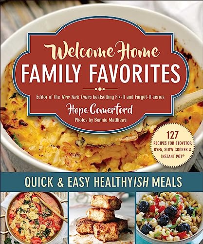 Family Favorites: Quick & Easy Healthyish Meals (Welcome Home)