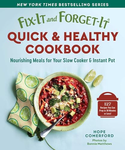 Quick & Healthy Cookbook: Nourishing Meals for Your Slow Cooker & Instant Pot (Fix-It and Forget-It)