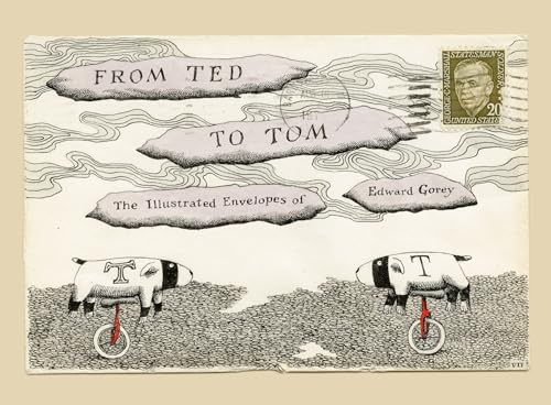 From Ted to Tom: The Illustrated Envelopes of Edward Gorey