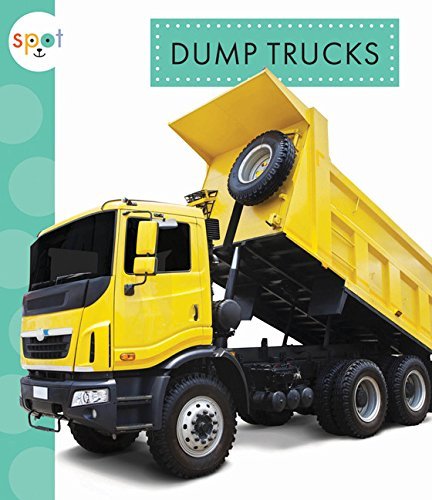 Dump Trucks (Spot Mighty Machines)