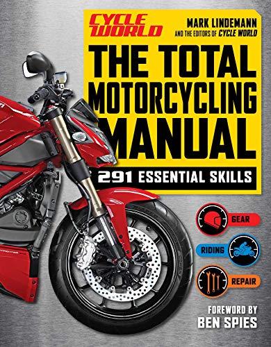 The Total Motorcycling Manual: 291 Essential Skills (Cycle World)