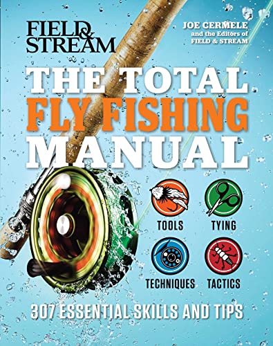 The Total Fly Fishing Manual: 307 Essential Skills and Tips (Field & Stream)