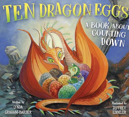 Ten Dragon Eggs: A Book About Counting Down