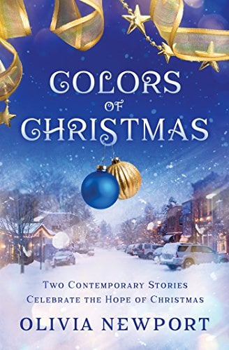 Colors of Christmas: Two Contemporary Stories Celebrate the Hope of Christmas (Christmas in Gold/Christmas in Blue)