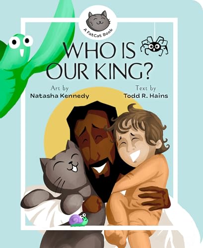 Who Is Our King? A Jesus Seek and Find Board Book (A FatCat Book)