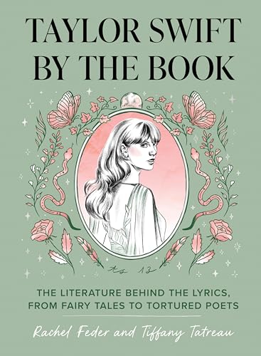 Taylor Swift by the Book: The Literature Behind the Lyrics, From Fairy Tales to Tortured Poets
