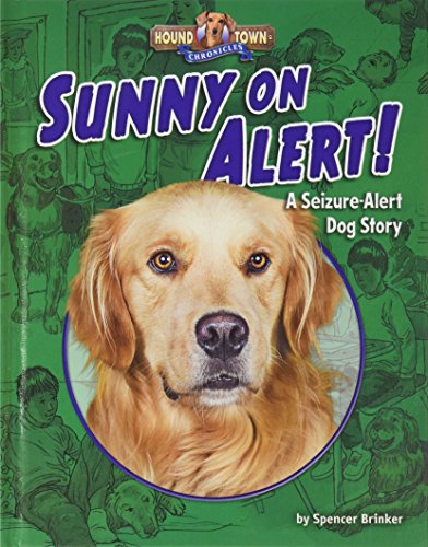 Sunny on Alert! A Seizure-Alert Dog Story (Hound Town Chronicles)