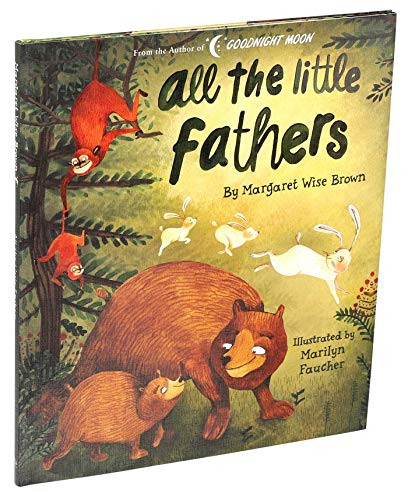 All the Little Fathers (Margaret Wise Brown Classics)