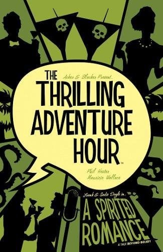 A Spirited Romance (The Thrilling Adventure Hour)
