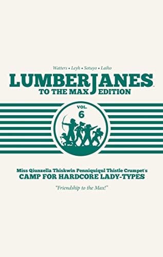 Lumberjanes To the Max Editiion (Volume 6)