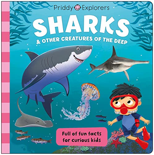 Sharks: & Other Creatures of the Deep (Priddy Explorers)