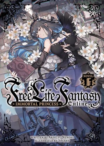 Free Life Fantasy Online: Immortal Princess (Volume 6)