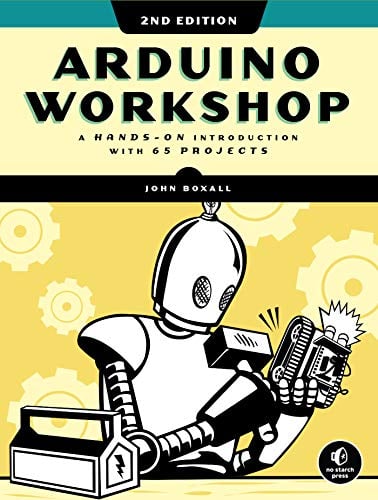 Arduino Workshop: A Hands-on Introduction with 65 Projects (Second Edition)