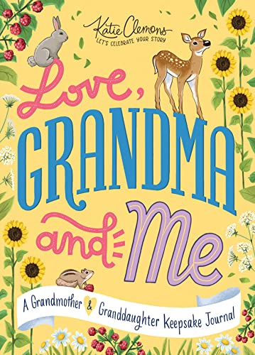 Love, Grandma and Me: A Guided Journal for Girls and Their Grandmas to Create a Precious Memory Book Together