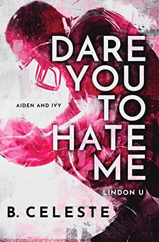 Dare You to Hate Me (Lindon U, Bk. 1)