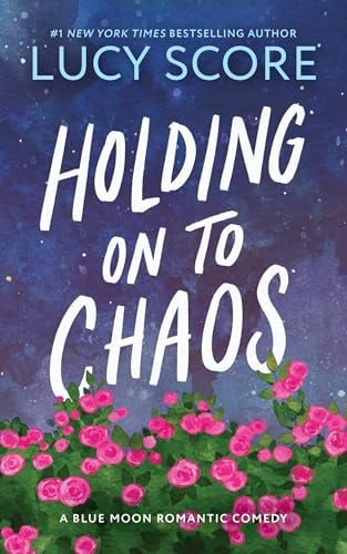 Holding on to Chaos (Blue Moon, Bk. 5)