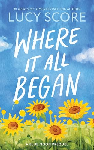 Where It All Began (Blue Moon, Bk. 7)