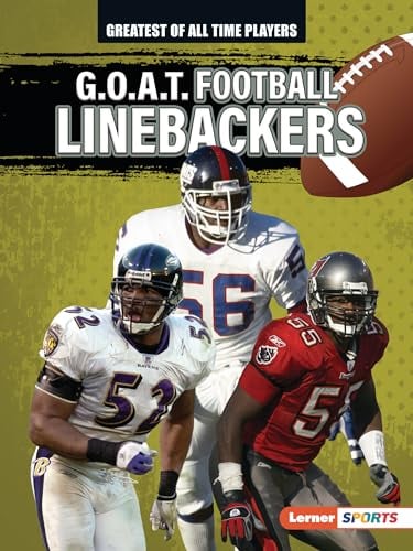 G.O.A.T. Football Linebackers (Greatest of All Time Players)