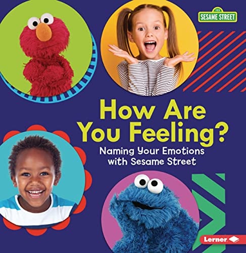 How Are You Feeling? Naming Your Emotions With Sesame Street