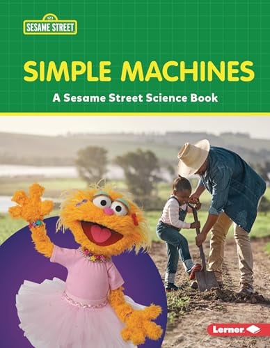 Simple Machines: A Sesame Street Science Book (Sesame Street)