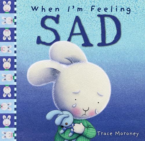 When I'm Feeling Sad (Feelings Series)