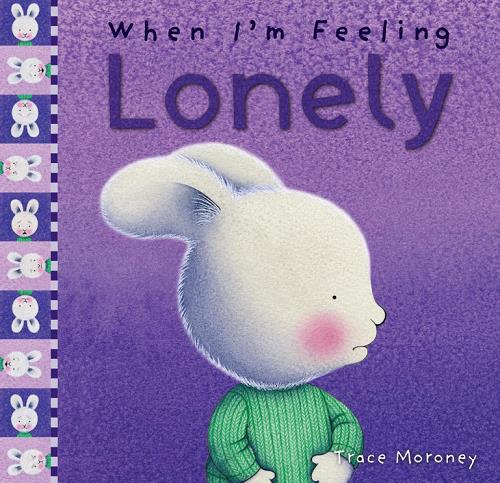 When I'm Feeling Lonely (Feelings Series)