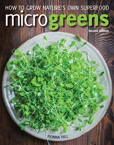 Microgreens: How to Grow Nature's Own Superfood (Second Edition)