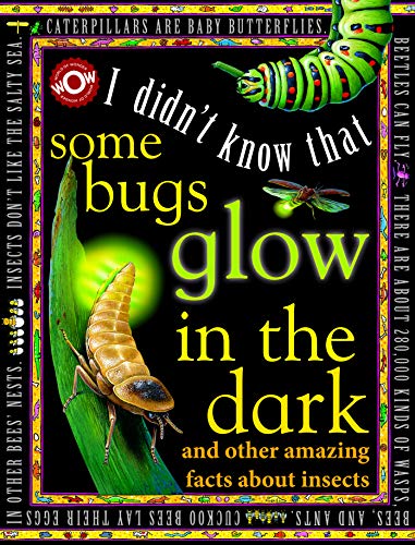 I Didn't Know That Some Bugs Glow in the Dark (World of Wonder: I Didn't Know That)