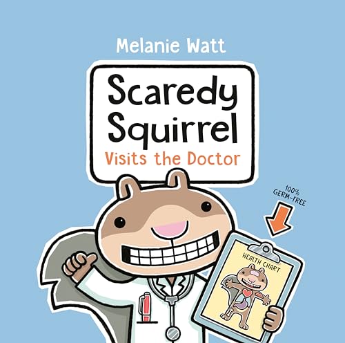 Scaredy Squirrel Visits the Doctor (Scaredy Qquirrel, Bk. 9)