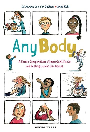 Any Body: A Comic Compendium of Important Facts and Feelings About Our Bodies