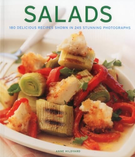 Salads: 180 Delicious Recipes Shown in 245 Stunning Photographs