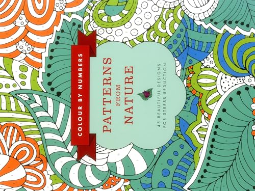 Patterns From Nature: 45 Beautiful Designs for Stress Reduction (Color by Numbers)