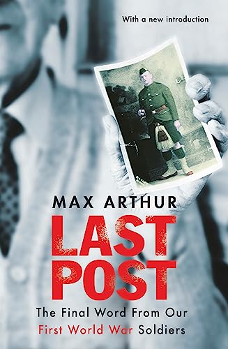 Last Post: The Final Word From Our Frist World War Soldiers
