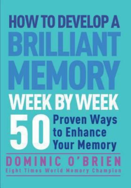 How to Develop a Brilliant Memory Week by Week