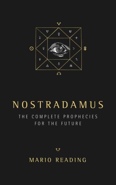 Nostradamus: The Complete Prophesies for the Future