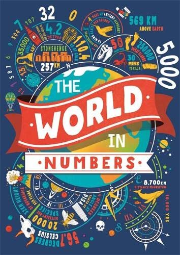 The World in Numbers: Over 2,000 Figures and Facts