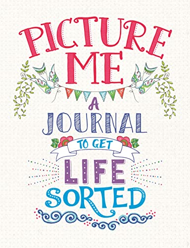 Picture Me: A Journal to Get Life Sorted